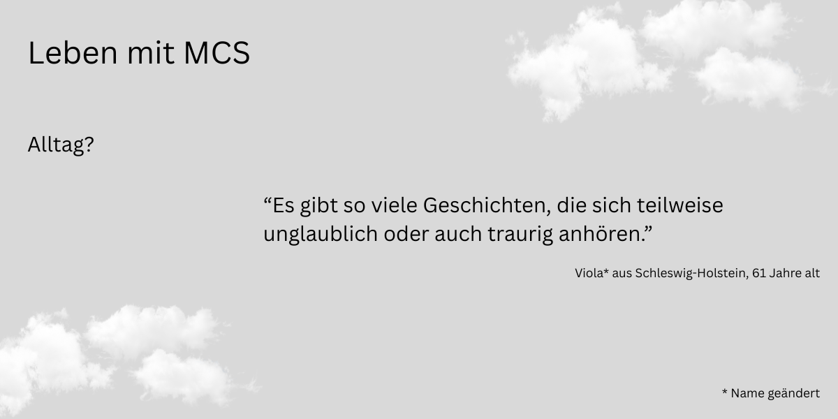 Zitat über das Leben mit MCS, Alltag? "Es gibt so viele Geschichten, die sich teilweise unglaublich oder auch traurig anhören."